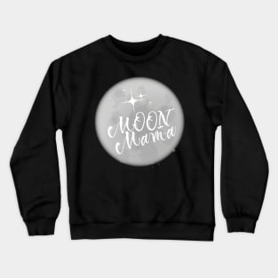 MAGICAL MOON MAMA FULL MOON MAMA MOON DESIGN Crewneck Sweatshirt